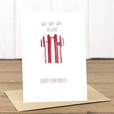 Stoke City Happy Birthday SCFC Delilah Card - Yellowstone Art Boutique